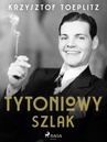 ebook Tytoniowy szlak - Krzysztof Teodor Toeplitz