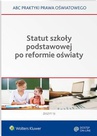 ebook Statut szkoły podstawowej po reformie oświaty - Agata Piszko,Lidia Marciniak,Elżbieta Piotrowska-Albin