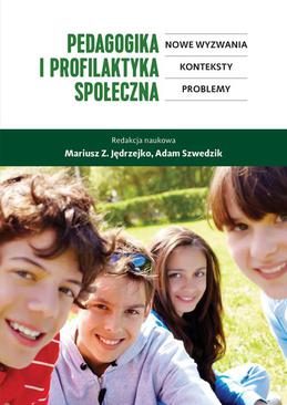 ebook Pedagogika i profilaktyka społeczna. Nowe wyzwania, konteksty, problemy