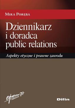 ebook Dziennikarz i doradca public relations. Aspekty etyczne i prawne zawodu