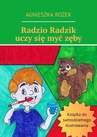ebook Radzio Radzik uczy się myć zęby - Agnieszka Rożek
