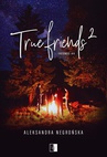 ebook True Friends 2 - Aleksandra Negrońska