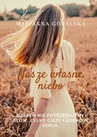 ebook Nasze własne niebo - Marianna Góralska