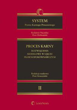 ebook System Prawa Karnego Procesowego. Tom II. Proces karny - rozwiązania modelowe w ujęciu prawnoporównawczym