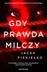 ebook Gdy prawda milczy - Jacek Piekiełko