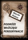 ebook Podróże, włóczęgi, peregrynacje - Marcin Pielesz