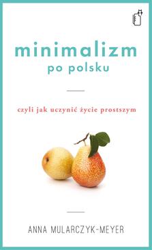 ebook Minimalizm po polsku, czyli jak uczynić życie prostszym