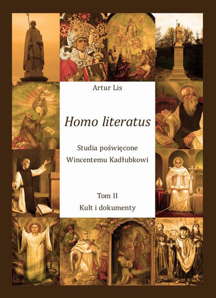 Okładka:Homo literatus. Studia poświęcone Wincentemu Kadłubkowi. Tom II - Kult i dokumenty 