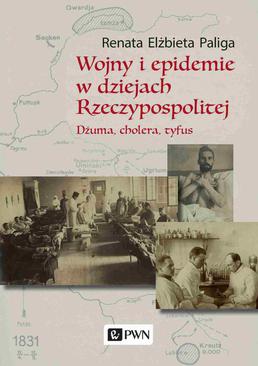 ebook Wojny i epidemie w dziejach Rzeczypospolitej. Dżuma, cholera, tyfus