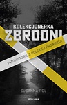 ebook Kolekcjonerka zbrodni - Zuzanna Pol