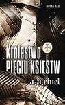 ebook Królestwo Pięciu Księstw - A.P. Ekiel,A. P. Ekiel