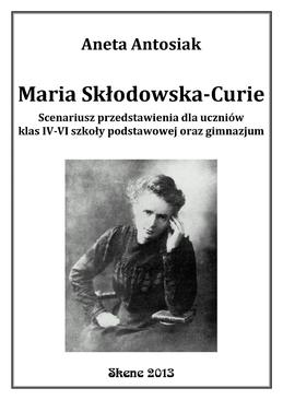 ebook Maria Skłodowska-Curie. Scenariusz przedstawienia dla uczniów klas IV-VI szkoły podstawowej oraz gimnazjum