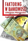 ebook Faktoring w bankowości - strategia przyszłości - Dorota Korenik