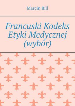 ebook Francuski Kodeks Etyki Medycznej (wybór)
