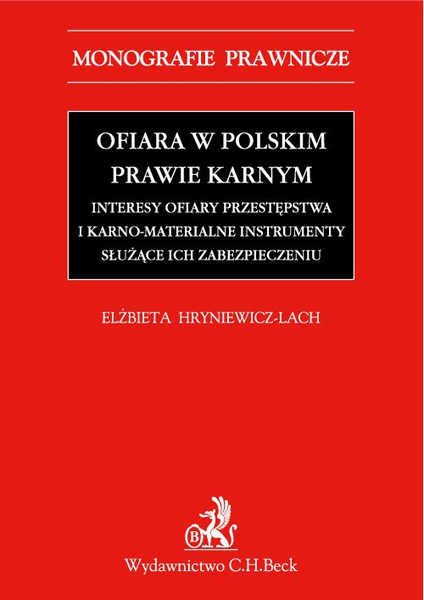 Okładka:Ofiara w polskim prawie karnym. Interesy ofiary przestępstwa i karno-materialne instrumenty służące ich zabezpieczeniu 