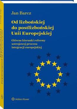 ebook Od lizbońskiej do postlizbońskiej Unii Europejskiej [PRZEDSPRZEDAŻ]