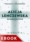 ebook Alicja Lenczewska. Świadectwo życia - Tomasz P. Terlikowski