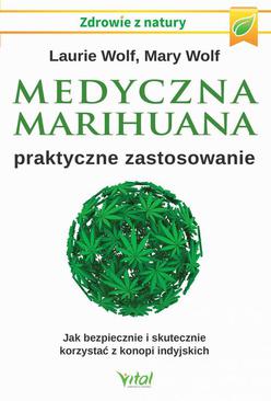 ebook Medyczna marihuana – praktyczne zastosowanie. Jak bezpiecznie i skutecznie korzystać z konopi indyjskich