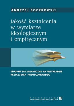 ebook Jakość kształcenia w wymiarze ideologicznym i empirycznym. Studium socjologiczne na przykładzie kształcenia podyplomowego