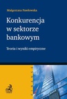 ebook Konkurencja w sektorze bankowym. Teoria i wyniki empiryczne - Małgorzata Pawłowska