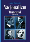 ebook Nacjonalizm francuski 1886-1940 - Adam Wielomski