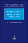 ebook Modele ochrony whistleblowera (sygnalisty) - Łucja Kobroń-Gąsiorowska