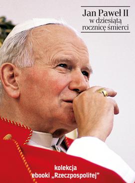 ebook Jan Paweł II w dziesiątą rocznicę śmierci