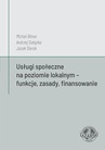 ebook Usługi społeczne na poziomie lokalnym – funkcje, zasady, finansowanie - Michał Bitner,Andrzej Gałązka,Jacek Sierak