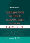 ebook Zarządzanie w opiece zdrowotnej w czasie COVID-19 - Monika Dobska