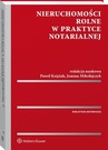ebook Nieruchomości rolne w praktyce notarialnej - Joanna Mikołajczyk,Paweł Księżak