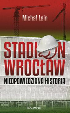 ebook Stadion Wrocław. Nieopowiedziana historia