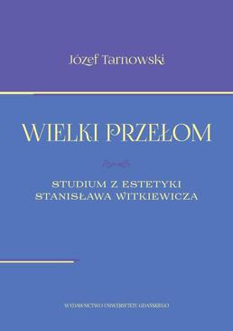 ebook Wielki przełom. Studium z estetyki Stanisława Witkiewicza