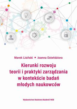 ebook Kierunki rozwoju teorii i praktyki zarządzania w kontekście badań młodych naukowców