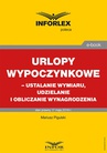 ebook Urlopy wypoczynkowe – ustalanie wymiaru, udzielanie i obliczanie wynagrodzenia - Mariusz Pigulski