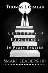 ebook Leadership Explained In Plain English - Thomas J. Gralak