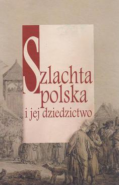 ebook Szlachta polska i jej dziedzictwo