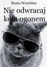 ebook Nie odwracaj kota ogonem - Beata Worobiec