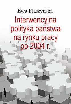 ebook Interwencyjna polityka państwa na rynku pracy po 2004 r.