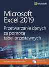 ebook Microsoft Excel 2019 Przetwarzanie danych za pomocą tabel przestawnych - Bill Jelen, Michael Alexander