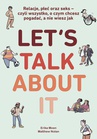 ebook Let’s Talk About It. Relacje, płeć oraz seks - czyli wszystko, o czym chcesz pogadać, a nie wiesz jak - Erika Moen,Matthew Nolan