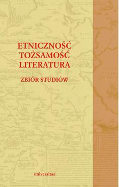 ebook Etniczność - tozsamość - literatura. Zbiór studiów