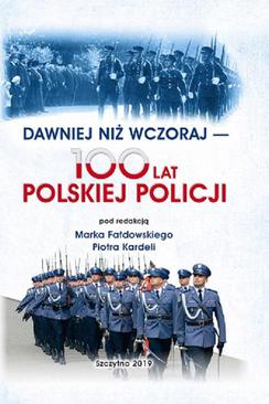 ebook DAWNIEJ NIŻ WCZORAJ - 100 LAT POLSKIEJ POLICJI