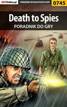 ebook Death to Spies - poradnik do gry - Paweł "HopkinZ" Fronczak