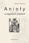 ebook Anioły w legendach polskich - Herbert Oleschko