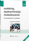 ebook Mobbing, dyskryminacja, molestowanie - przeciwdziałanie w praktyce - Jarosław Marciniak