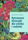 ebook Rymowane historyjki dla Leonka i rodzinki - Ryszard Opłacki