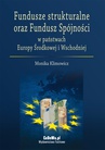 ebook Fundusze strukturalne oraz Fundusz Spójności w państwach Europy Środkowej i Wschodniej - Monika Klimowicz