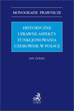 ebook Historyczne i prawne aspekty funkcjonowania uzdrowisk w Polsce