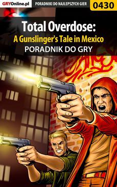 ebook Total Overdose: A Gunslinger's Tale in Mexico - poradnik do gry