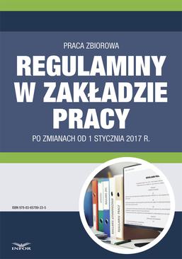 ebook Regulaminy w zakładzie pracy po zmianach od 1 stycznia 2017 r.